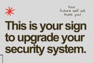 Billboard on a clear blue sky reads, 'This is your sign to upgrade your security system.' with H&S Protection Systems logo in the corner and a red star icon.